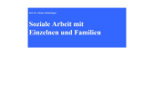 Vorlesung Soziale Arbeit mit Einzelnen und Familien Teil 7