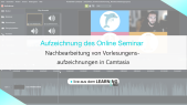 thumbnail of medium Nachbearbeitung von Vorlesungsaufzeichnungen in Camtasia - Online Seminar