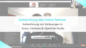 thumbnail of medium Aufzeichnung von Vorlesungen in Zoom, Camtasia und OpenCast Studio - Online Seminar